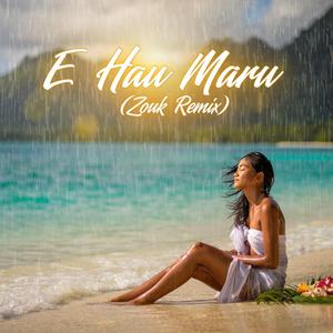 E Hau Maru (Zouk remix)