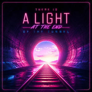 There Is a Light at the End of the Tunnel