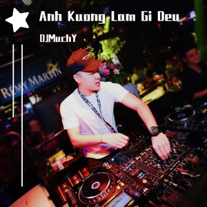 Anh Kuong Lam Gi Deu
