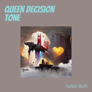 Queen Decision Tone
