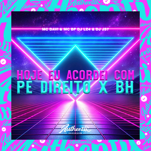 Hoje Eu Acordei Com Pé Direito X Bh