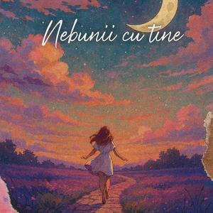 Nebunii cu tine