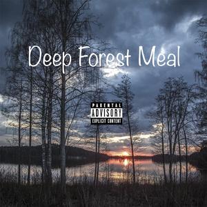 Deep Forest Meal (feat. Epic Laine)