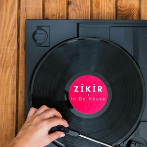 Zikir in Da House