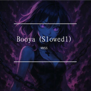 Booya (Slowed1)