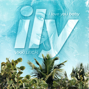 ily (I Love You Baby)