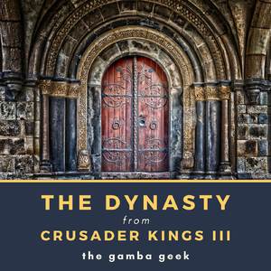 The Dynasty (From "Crusader Kings III")
