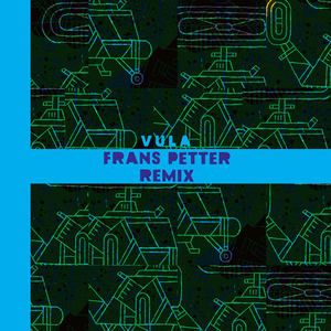 Vula (Remix by Frans Petter)