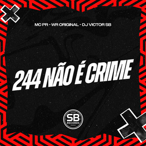 244 Não É Crime