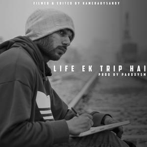 Life ek trip hai