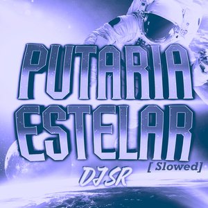 Putaria Estelar [ Slowed]