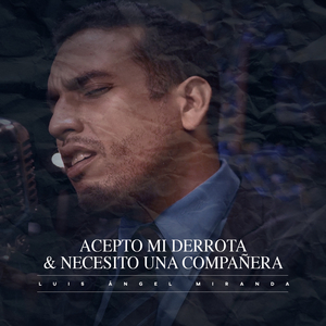 Acepto Mi Derrota & Necesito una Compañera