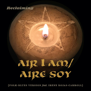 Air I Am (Folk-Blues Version) [feat. Irene Rojas-Carroll]