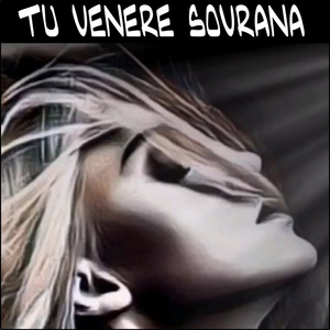 Tu Venere sovrana