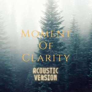 Moment of Clarity (Acoustic Version)