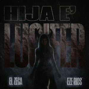 HIJA ´E LUCIFER (feat. El Zeca)