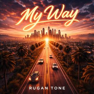 My Way by Rugan Tone
