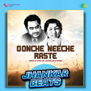 Oonche Neeche Raste - Jhankar Beats