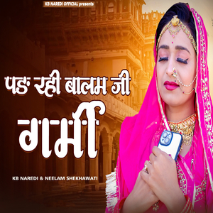 Pad Rahi Balam Ji garmi