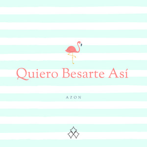 Quiero Besarte Así
