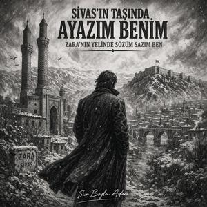 Sivas' ın Taşında Ayazım Benim