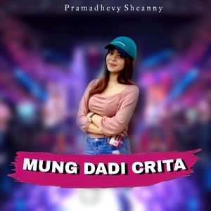 Mung Dadi Crita