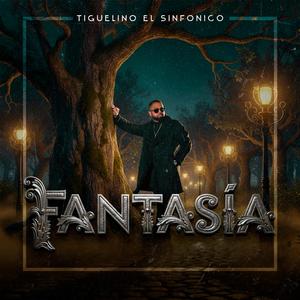 TIGUELINO EL SINFONICO FANTASIAS