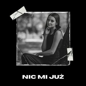 Nic Mi Już
