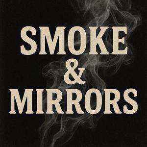 Smoke & Mirrors