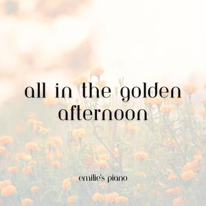 All in the Golden Afternoon (from Alice in Wonderland) (Piano Version)