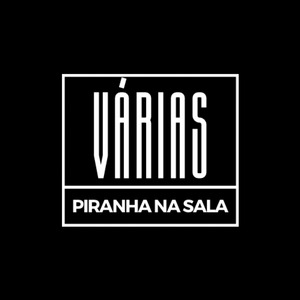 Várias Piranha na Sala (Remix)