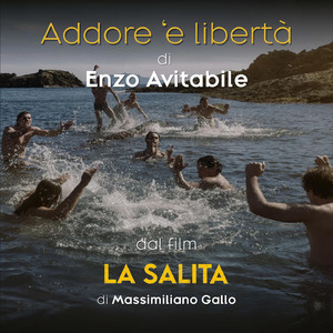 Addore 'e libertà (Dal film La Salita di Massimiliano Gallo)