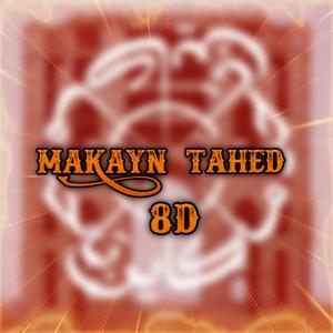 Makayn Tahed 8D