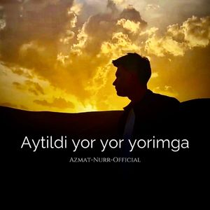 Aytildi yor yor yorimga (对我的爱人诉说)