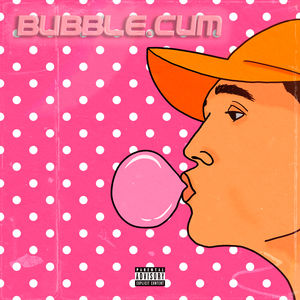 BUBBLE.cum (prod. by PrettyPunks)