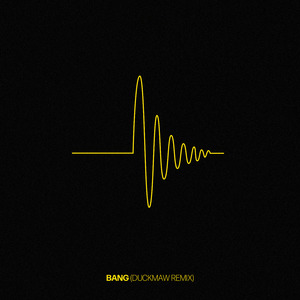 Bang (Instrumental Version) (Duckmaw Remix)