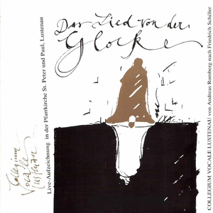 Das Lied von der Glocke: No. 3, In die Erd ist's aufgenommen - Dem dunklen Schoss der heil'gen Erde - Ach! Die Gattin ist's - Munter fördert seine Schritte - Heil'ge Ordnung