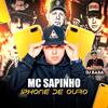 Mc Sapinho - Iphone de Ouro