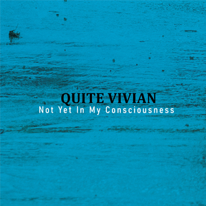 Not Yet In My Consciousness