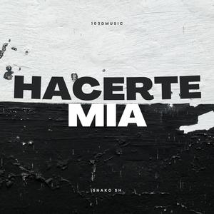 Hacerte mia (feat. Shako El Sh)