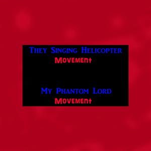 They Singing Helicopter Movement