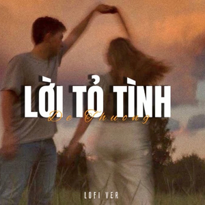 Lời Tỏ Tình Dễ Thương (Lofi)