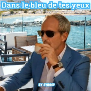 Dans le bleu de tes yeux