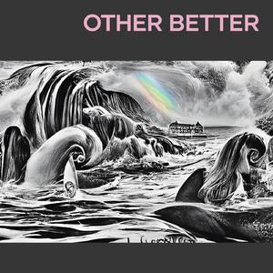 Other Better