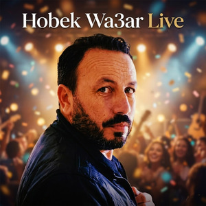 Hobek Wa3ar (Live)