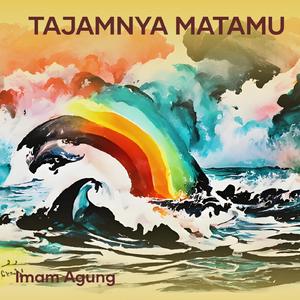 Tajamnya Matamu