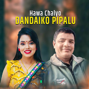 Hawa Chalyo Dandaiko Pipalu