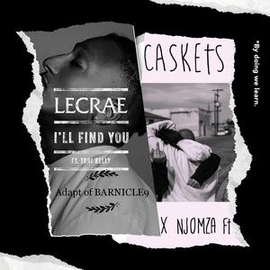 I'll find your caskets-BARNICLE9 Mashup