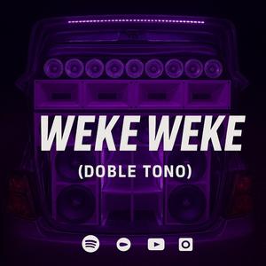 Weke Weke (Doble Tono Ofensivo)