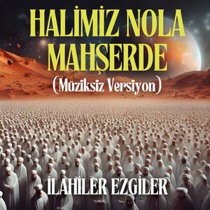 Halimiz Nola Mahşerde (Müziksiz Versiyon)